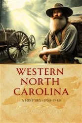 Book cover of Western North Carolina: a History from 1730 to 1913 by John   Preston Arthur
