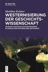 Book cover of Westernisierung der Geschichtswissenschaft by Matthias Krämer