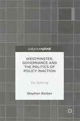 Book cover of Westminster, Governance and the Politics of Policy Inaction by Stephen Barber