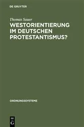 Book cover of Westorientierung im deutschen Protestantismus? by Thomas Sauer