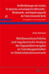 Book cover of Wettbewerbsrechtliche und regulatorische Analyse der Kapazitaetenvergabe an Grenzkuppelstellen im Elektrizitaetsbinnenmarkt by Unknown