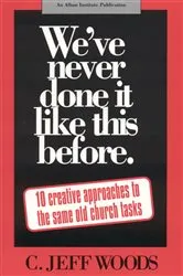 Book cover of We've Never Done It Like This Before by C. Jeff Woods