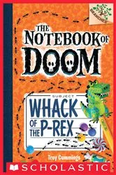 Book cover of Whack of the P-Rex: A Branches Book (The Notebook of Doom #5) by Troy Cummings