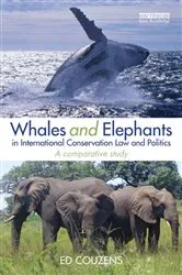Book cover of Whales and Elephants in International Conservation Law and Politics by Unknown