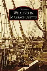Book cover of Whaling in Massachusetts by Gioia Dimock