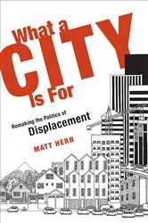 Book cover of What a City Is For by Matt Hern