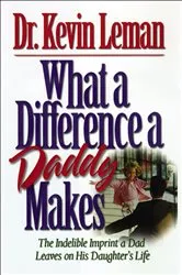 Book cover of What a Difference a Daddy Makes by Kevin Leman