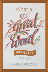 Book cover of What a Great Word for Grads by Karen Moore