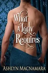 Book cover of What a Lady Requires by Ashlyn Macnamara