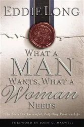 Book cover of What a Man Wants, What a Woman Needs by Eddie L. Long