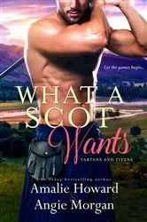 Book cover of What a Scot Wants by Amalie Howard