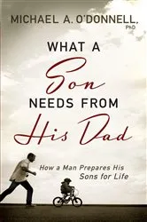 Book cover of What a Son Needs from His Dad by Unknown