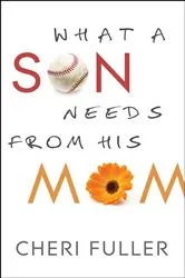 Book cover of What a Son Needs from His Mom by Cheri Fuller