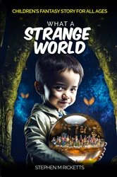 Book cover of What A Strange World by Stephen Richetts