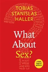 Book cover of What About Sex? by Tobias Stanislas Haller