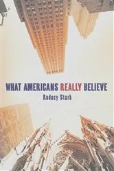 Book cover of What Americans Really Believe by Rodney Stark