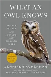 Book cover of What an Owl Knows by Jennifer Ackerman