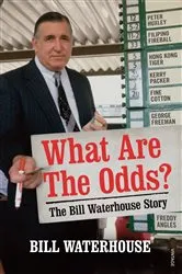 Book cover of What Are The Odds? The Bill Waterhouse Story by Bill Waterhouse