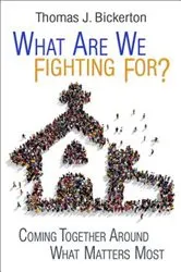 Book cover of What Are We Fighting For? by Thomas J. Bickerton