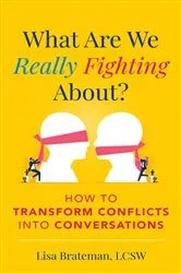 Book cover of What Are We Really Fighting About? by Lisa Brateman