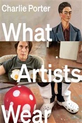 Book cover of What Artists Wear by Charlie Porter