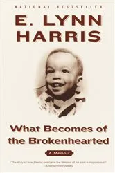 Book cover of What Becomes of the Brokenhearted by E. Lynn Harris