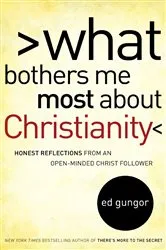 Book cover of What Bothers Me Most about Christianity by Ed Gungor