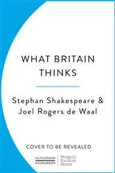 Book cover of What Britain Thinks by Stephan Shakespeare