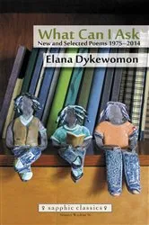Book cover of What Can I Ask by Elana Dykewomon