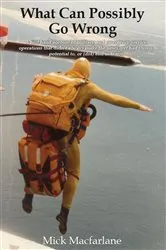 Book cover of What Can Possibly Go Wrong by Mick Macfarlane