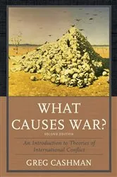 Book cover of What Causes War? (2nd ed.) by Greg Cashman