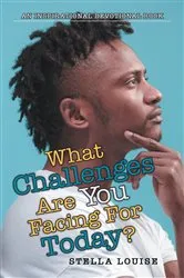 Book cover of What Challenges Are You Facing Today? by Stella Louise