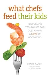 Book cover of What Chefs Feed Their Kids by Fanae Aaron