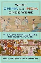 Book cover of What China and India Once Were by Benjamin Elman