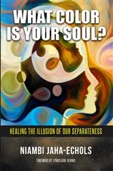 Book cover of What Color Is Your Soul? by Niambi Jaha-Echols