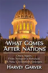 Book cover of What Comes After Nations? by Harvey Garver