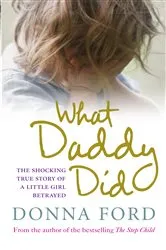 Book cover of What Daddy Did by Donna Ford