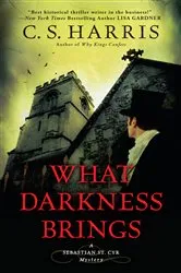 Book cover of What Darkness Brings by C. S. Harris