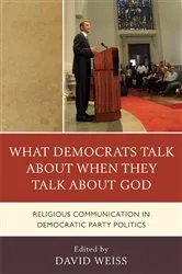 Book cover of What Democrats Talk about When They Talk about God by Unknown