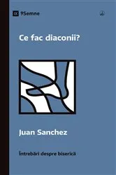 Book cover of What Do Deacons Do? / Ce fac diaconii? by Juan Sanchez