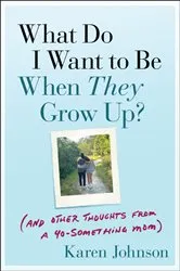 Book cover of What Do I Want to Be When They Grow Up? by Unknown