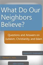 Book cover of What Do Our Neighbors Believe? by Unknown