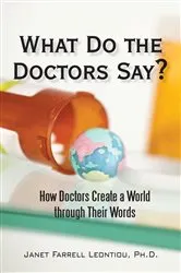 Book cover of What Do the Doctors Say? by Janet Farrell Leontiou Ph.D.