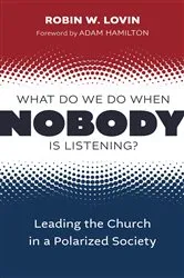 Book cover of What Do We Do When Nobody Is Listening? by Robin W. Lovin