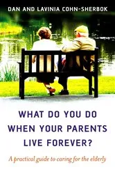 Book cover of What Do You Do When Your Parents Live Forever? by Dan Cohn-Sherbok