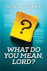 Book cover of What Do You Mean, Lord? by Sue L. Sharp