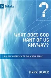 Book cover of What Does God Want of Us Anyway? by Mark Dever