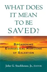Book cover of What Does it Mean to Be Saved? by John G.Jr. Stackhouse