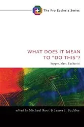 Book cover of What Does It Mean to “Do This”? by Michael Root