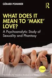Book cover of What Does It Mean to 'Make' Love? by Gérard Pommier